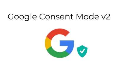 Google Consent Mode v2 – The When, Why and How